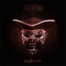 End Of You : Just Like You